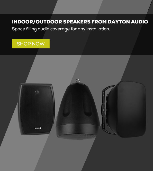 Indoor/Outdoor Speaker from Dayton Audio - Space filling audio for any installation